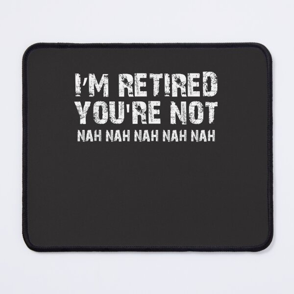 Item preview, Funny Retirement For Retirement Party or Gift designed and sold by DarienGraham.