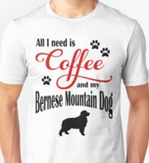 Coffee and my Bernese Mountain Dog Unisex T-Shirt