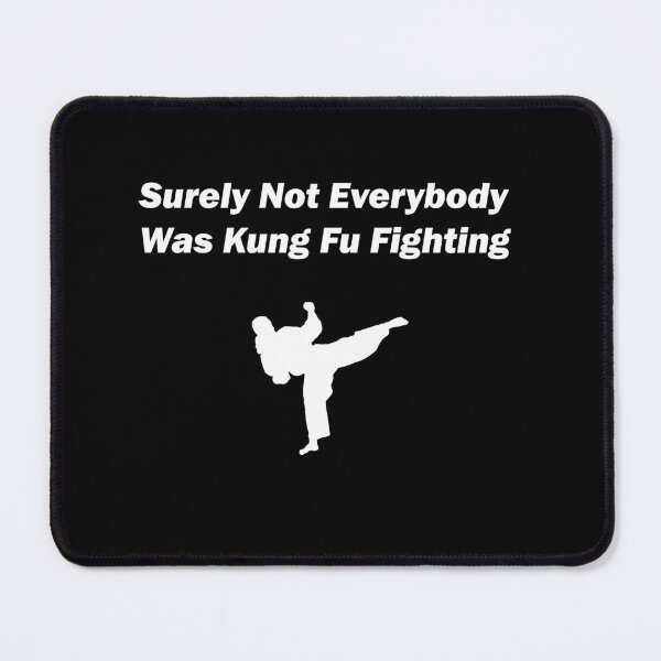 Item preview, Surely Not Everybody Was Kung Fu Fighting designed and sold by Micosmile.