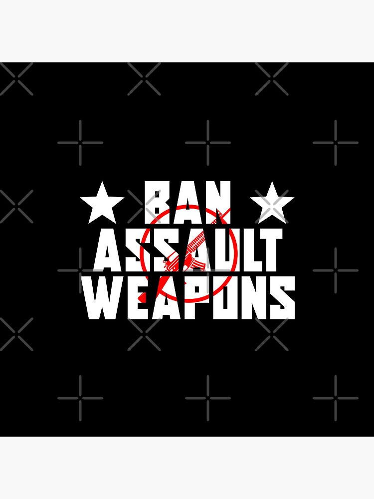 Disover Ban Assault Weapons | Pro Assault Weapon Ban Design Pin Button