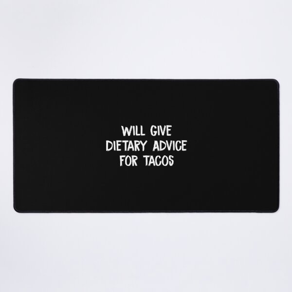 Item preview, Will Give Dietary Advice For Tacos designed and sold by MichaelHa48674.