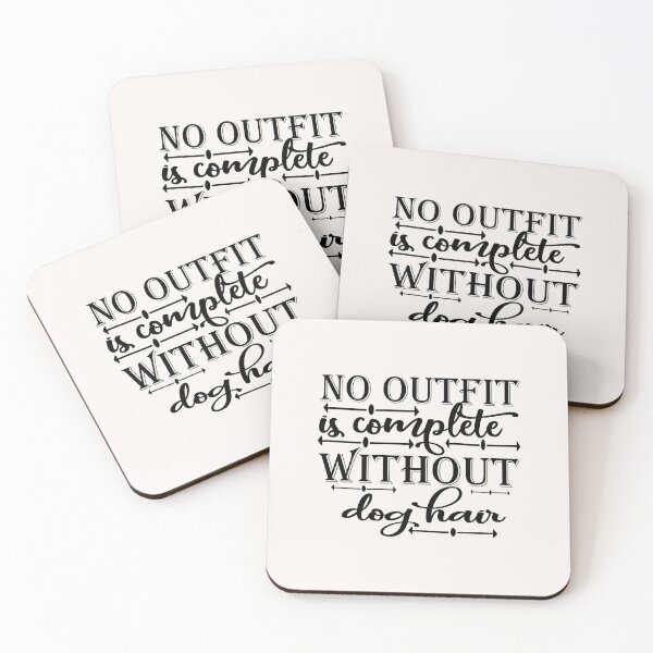Item preview, no outfit is complete without dog hair . funny Quotes Gifts  designed and sold by Magisolution.