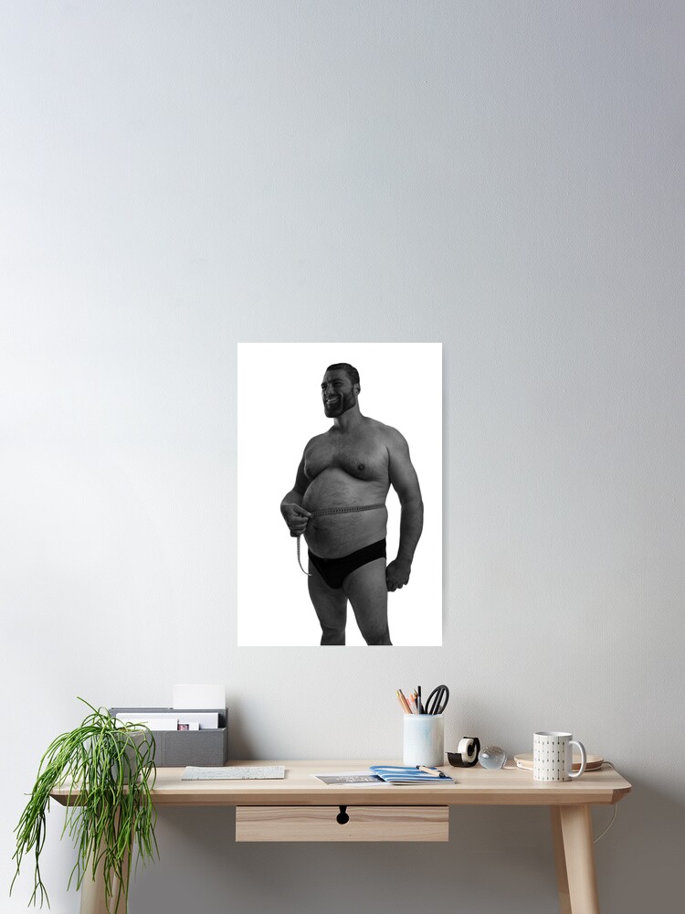 Fat Giga Chad Poster for Sale by TshirtGigaChad