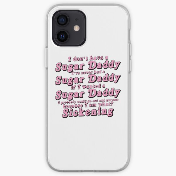 I Don't Have a Sugar Daddy (short) iPhone Soft Case