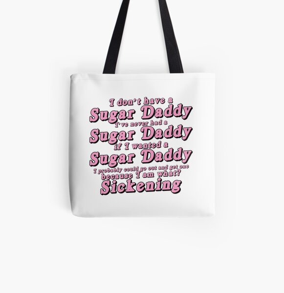 I Don't Have a Sugar Daddy (short) All Over Print Tote Bag