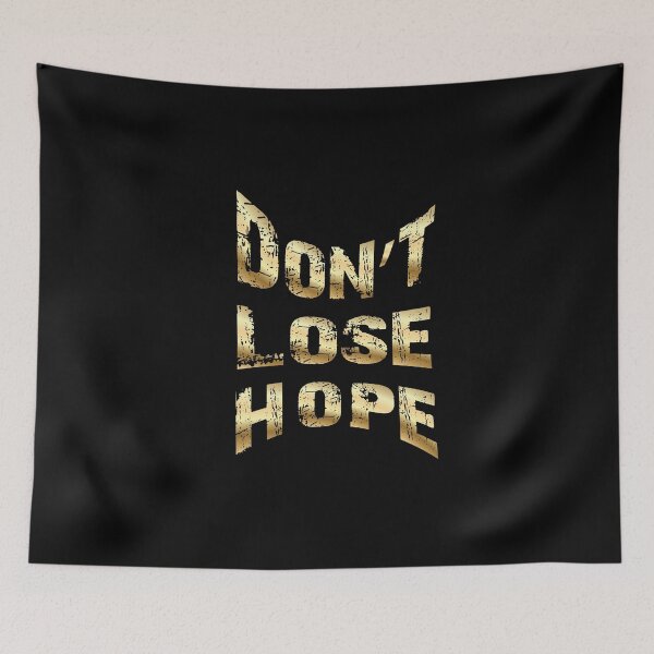 Item preview, Don't lose hope quote design designed and sold by DopeDesign111.