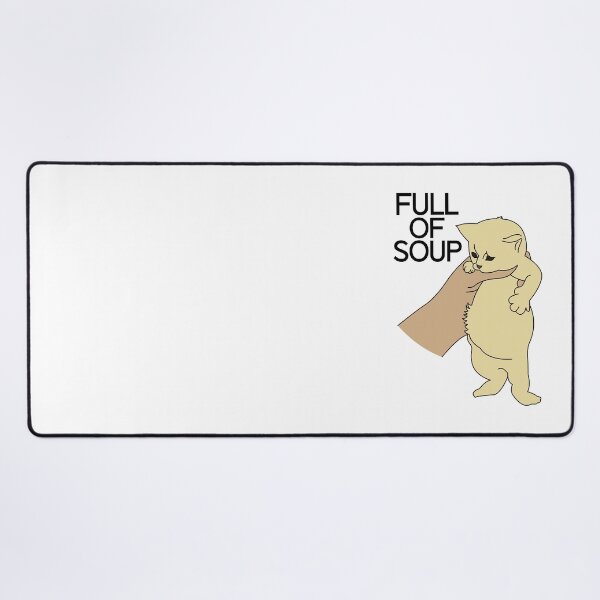 Item preview, Full of soup kitten meme designed and sold by ItsMemeMachine.