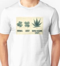 Super fucking lucky Unisex T-Shirt