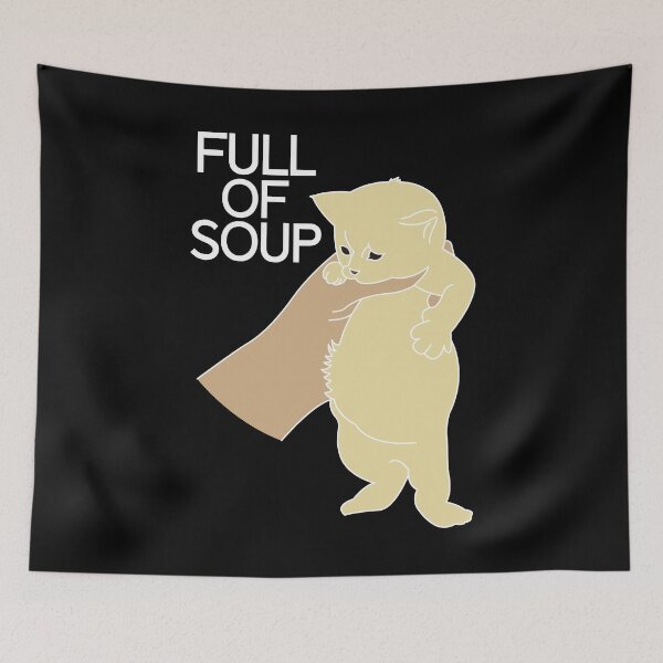 Item preview, Full of soup kitten meme in white designed and sold by ItsMemeMachine.