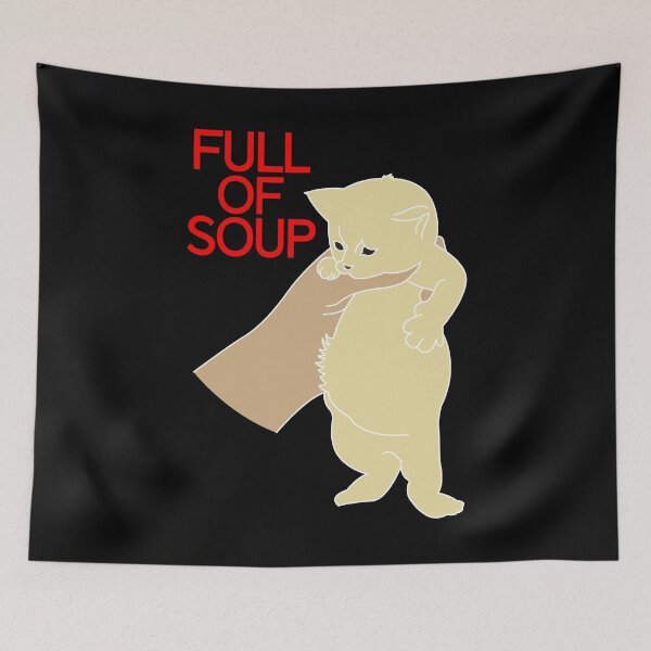 Item preview, Full of soup kitten meme with red text designed and sold by ItsMemeMachine.