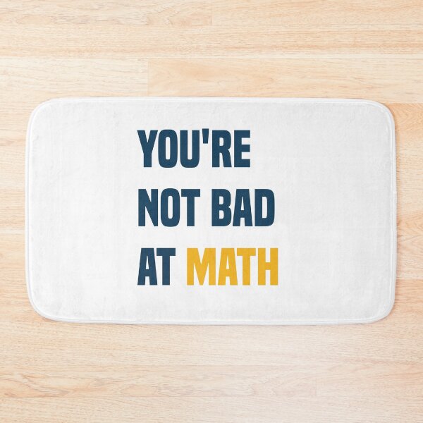 Item preview, You're Not Bad At Math Funny Teacher Quote designed and sold by medbdj.