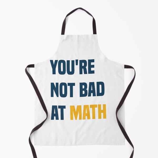 Item preview, You're Not Bad At Math Funny Teacher Quote designed and sold by medbdj.