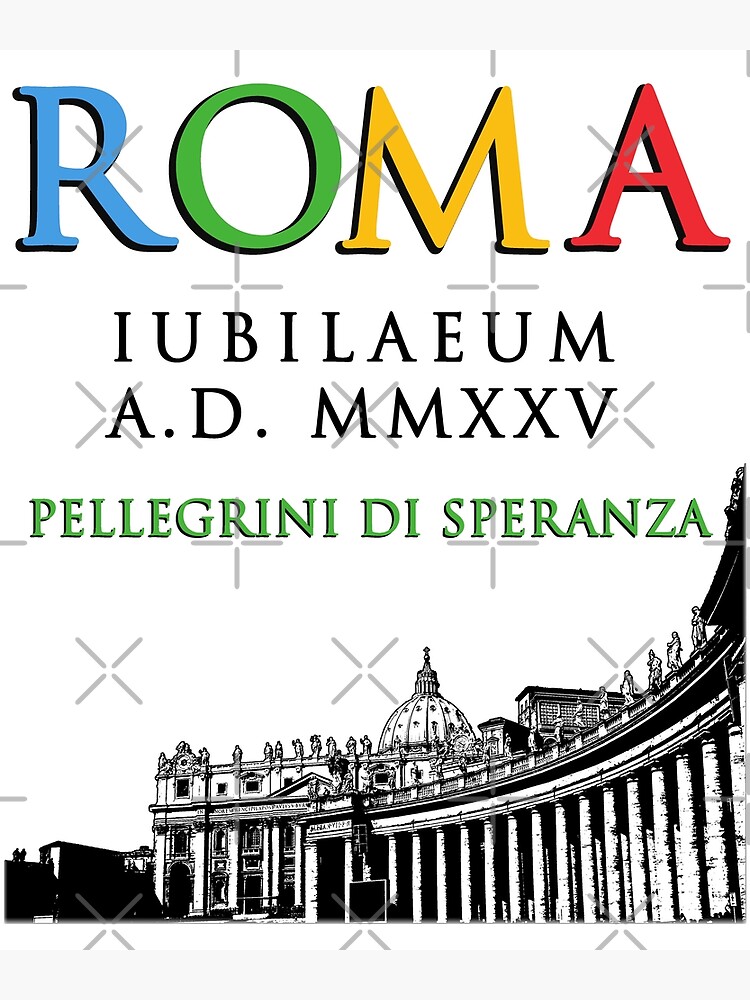 "ROMA Iubilaeum and Vatican MMXXV 2025 Rome Jubilee logo" Poster for