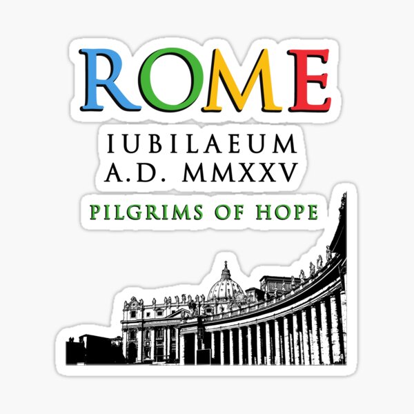 ROME Iubilaeum And Vatican MMXXV 2025 Roma Jubilee Logo Sticker For St,small,507x507 Pad,600x600,f8f8f8 