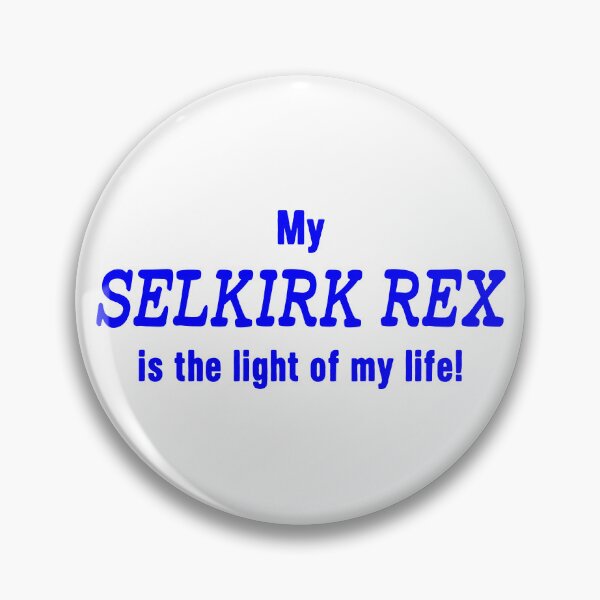 Item preview, My SELKIRK REX is the light of my life (blue text) designed and sold by insanity666.