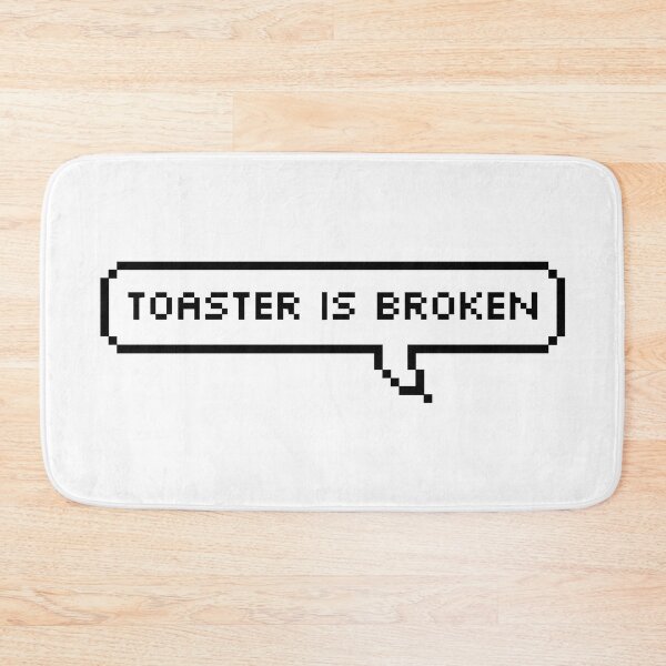 Item preview, Toaster is broken designed and sold by PrintsyGal.