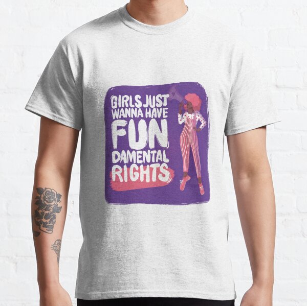 Girls Just Wanna Have Fundamental Rights Camiseta clásica