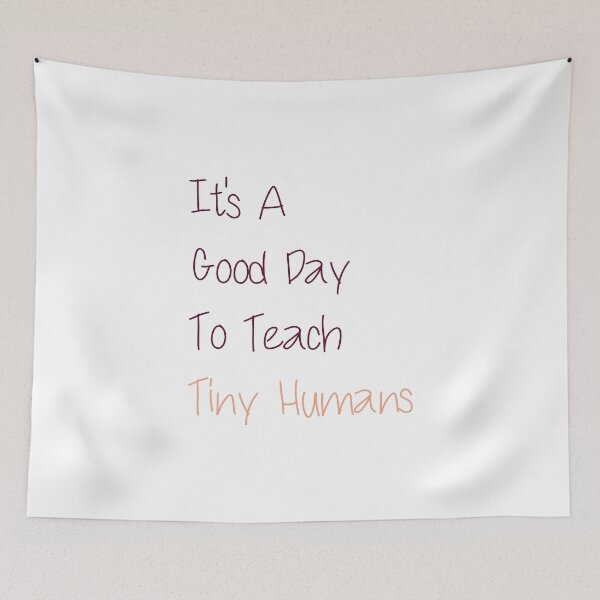 Item preview, It's A Good Day To Teach Tiny Humans designed and sold by medbdj.