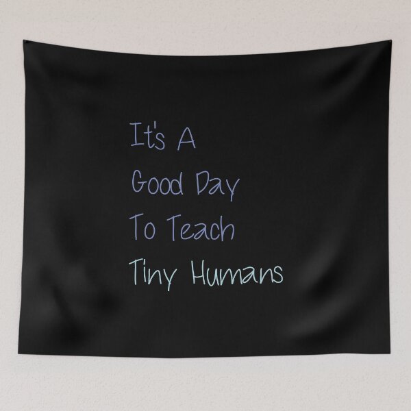 Item preview,  It's A Good Day To Teach Tiny Humans designed and sold by medbdj.