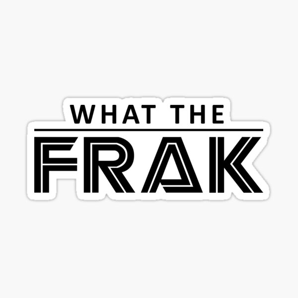 Aperçu de l'œuvre What the frak Battlestar créée et vendue par FirstRadiant.