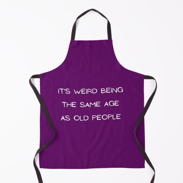 Item preview, It's Weird Being The Same Age As Old People,Sarcastic, Funny saying T-Shirt designed and sold by ANDREW-DESIGN.
