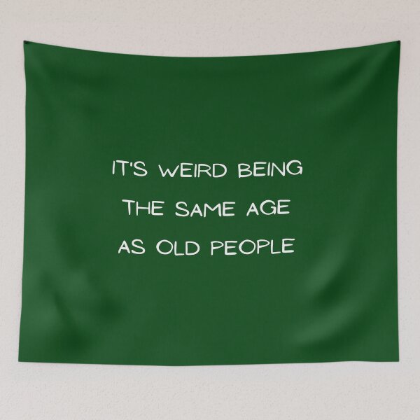 Item preview, It's Weird Being The Same Age As Old People,Sarcastic, Funny saying T-Shirt designed and sold by ANDREW-DESIGN.