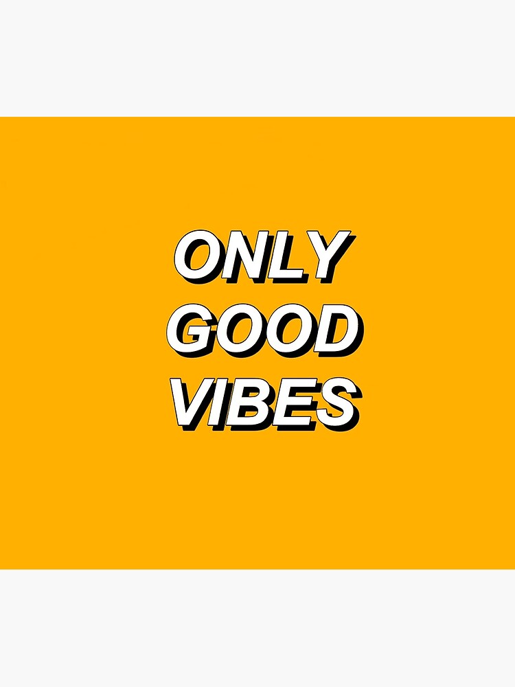 Good only перевод на русский. Good Vibes only. Good Vibes Постер. Good Vibes 2011. Картинка надпись good Vibes.