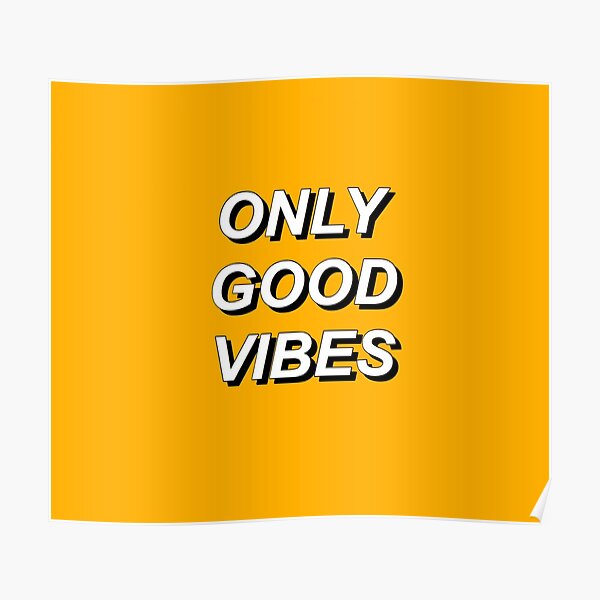 only good vibes Poster