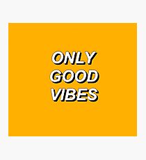 only good vibes Photographic Print