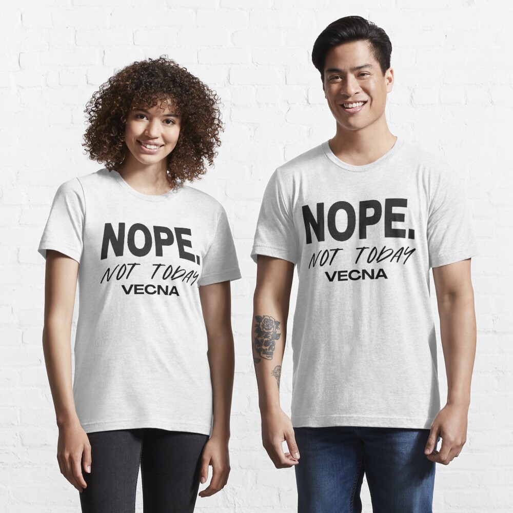 Discover NOPE. NOT TODAY VECNA | Essential T-Shirt 