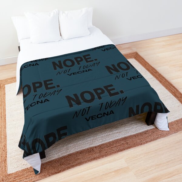 NOPE. NOT TODAY VECNA Comforter