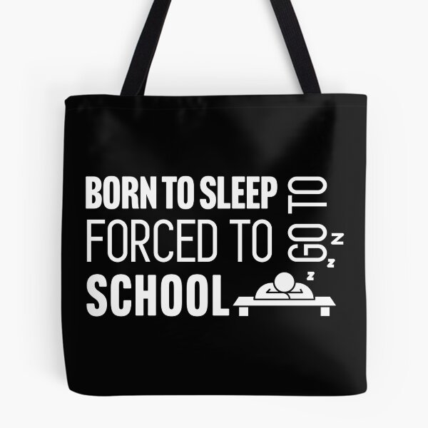 Item preview, Born to sleep. Forced to go to school designed and sold by Larrix.