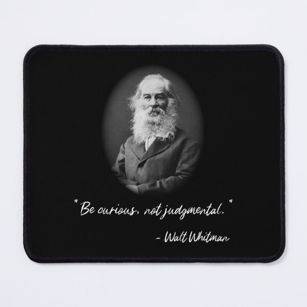 Item preview, "Be curious, not judgmental." Walt Whitman quote designed and sold by LeftFieldFunny.
