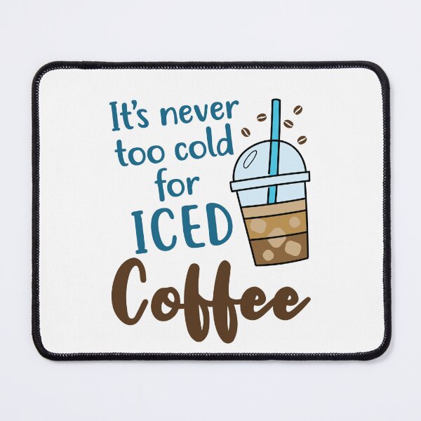 Artikelvorschau, Es ist nie zu kalt für Eiskaffee Niedlicher Cold Brew Lover entworfen und verkauft von jaygo.