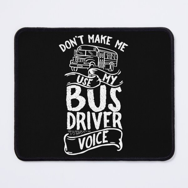 Item preview, Don't Make Me Use My Bus Driver Voice School Bus Driver designed and sold by AlbredaAE.