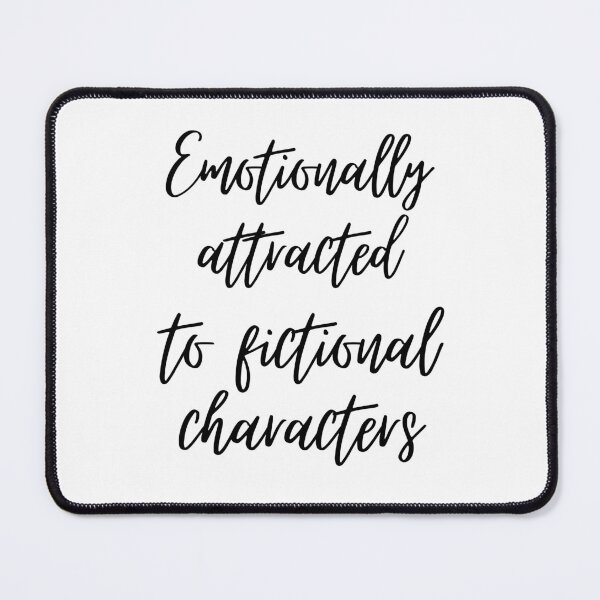 Item preview, Emotionally attracted to fictional characters designed and sold by addict2reading.