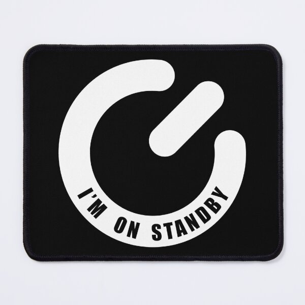 Item preview, I'm on standby designed and sold by goatboyjr.