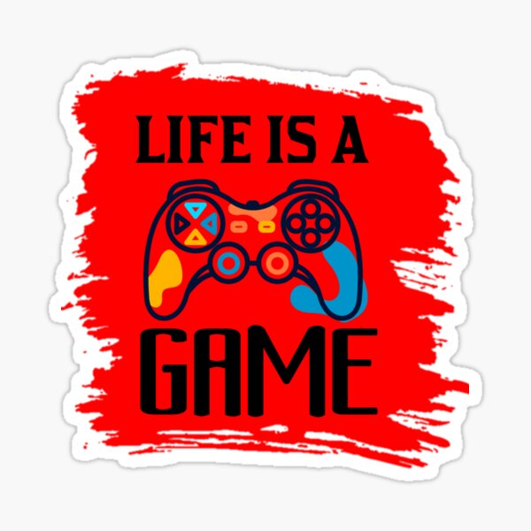 Life Is A Game Sticker For Sale By Djozef Redbubble 2382