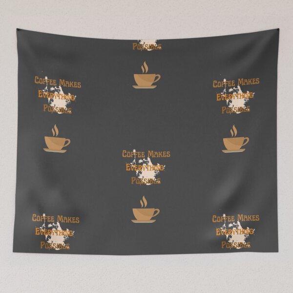 Item preview, Coffee Makes Everything Possible designed and sold by Glorious-Goods.