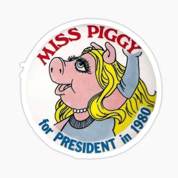 Item preview, miss piggy for president designed and sold by rosesforamy.