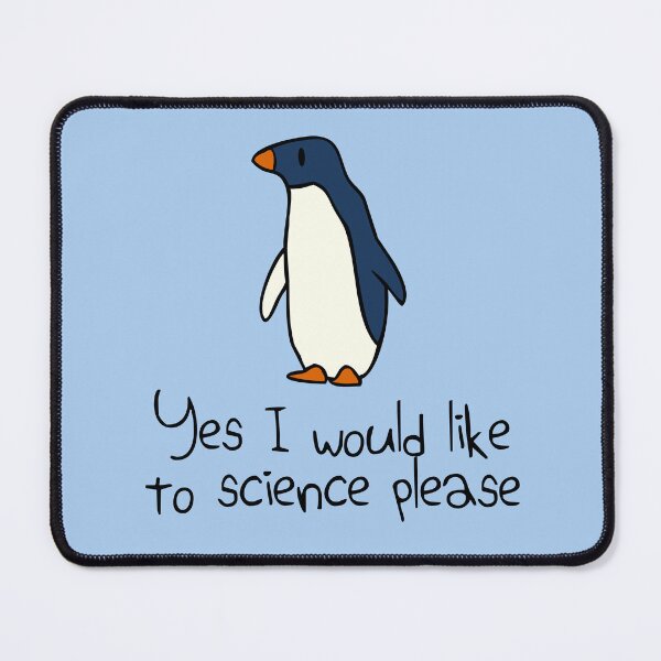 Item preview, Yes I Would Like To Science Please Penguin designed and sold by jezkemp.