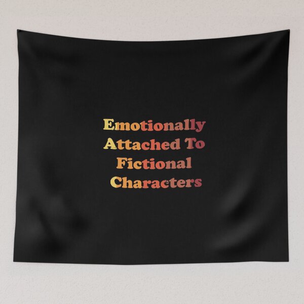 Item preview, Copy of emotionally attached to fictional characters funny designed and sold by HeroProd.
