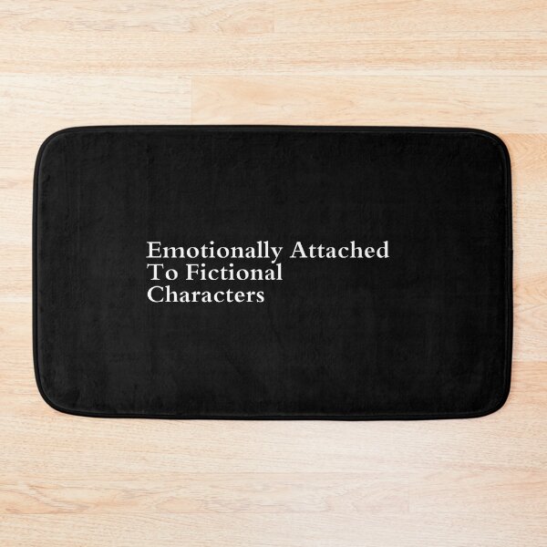 Item preview, emotionally attached to fictional characters funny designed and sold by HeroProd.