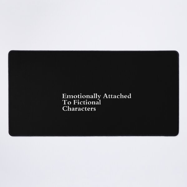 Item preview, emotionally attached to fictional characters funny designed and sold by HeroProd.