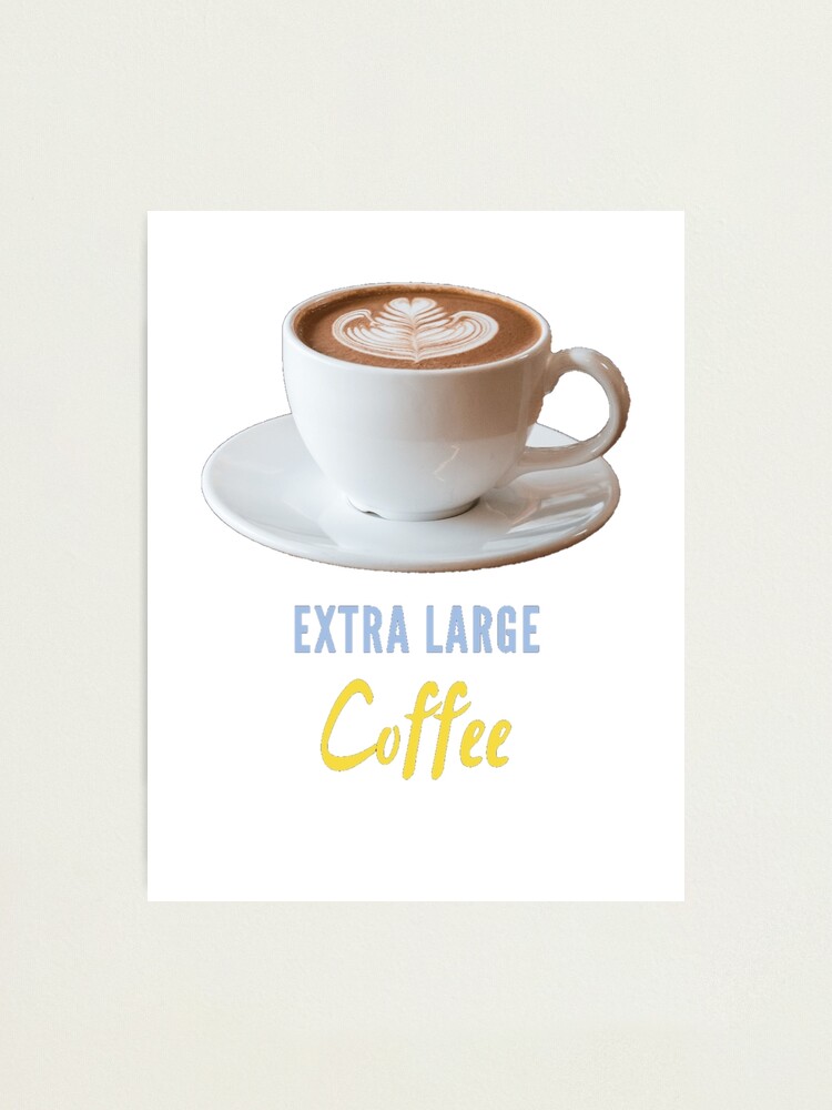 Extra large coffee Coffee Mug for Sale by PaulGoldStore