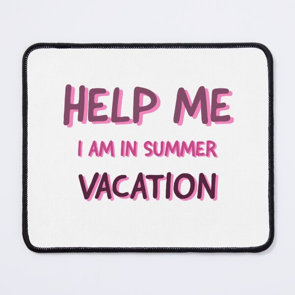 Item preview, help me i am in summer vacation - Summer Vacation quotes designed and sold by Mokastro.