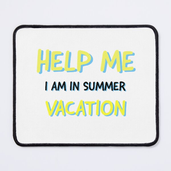 Item preview, help me i am in summer vacation - Summer Vacation quotes designed and sold by Mokastro.