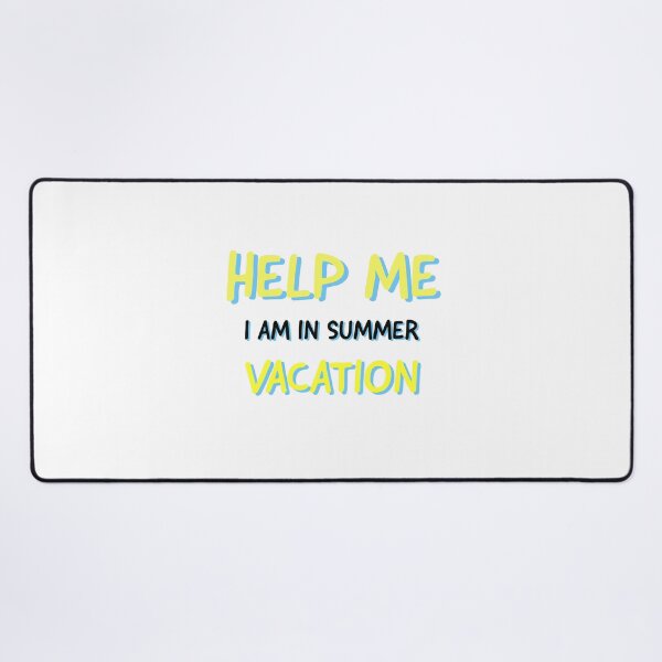 Item preview, help me i am in summer vacation - Summer Vacation quotes designed and sold by Mokastro.