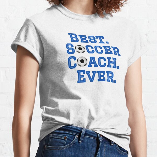 Best Soccer Coach T-Shirts for Sale | Redbubble