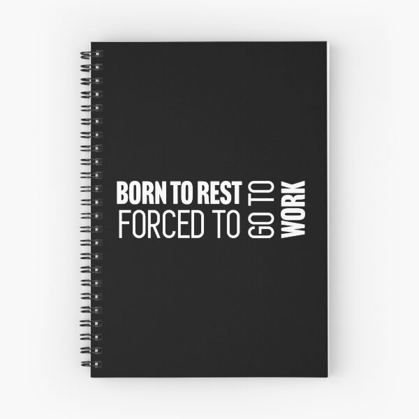 Item preview, Born to rest. Forced to go to work designed and sold by Larrix.